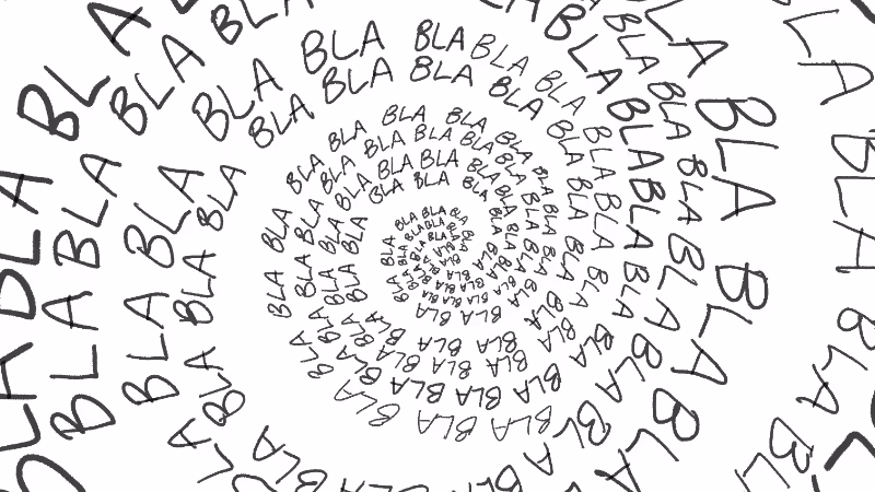 Comic illustration of the endless sprial of BLAH BLAH BLAH.